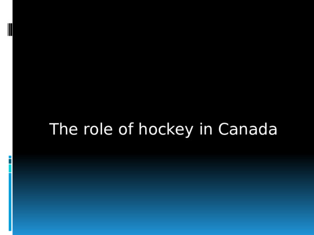 The role of hockey in Canada 
