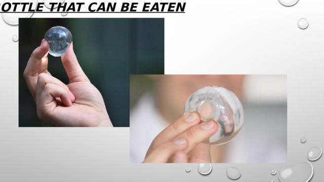 A bottle that can be eaten    