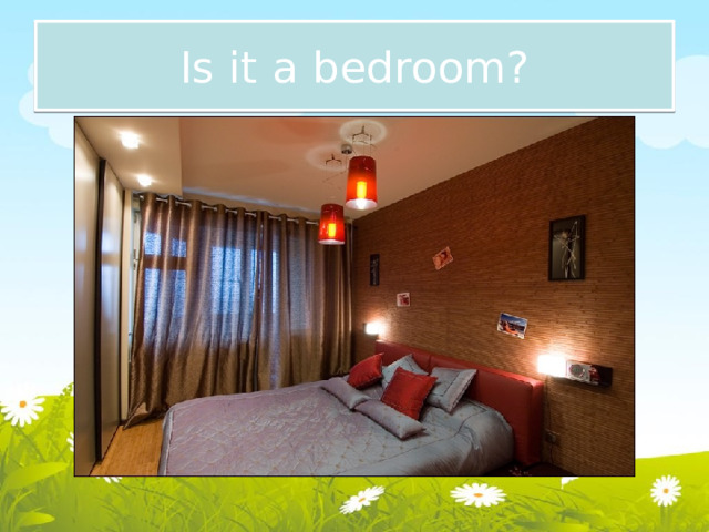 Is it a bedroom? 