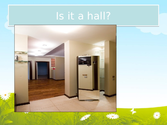 Is it a hall? 