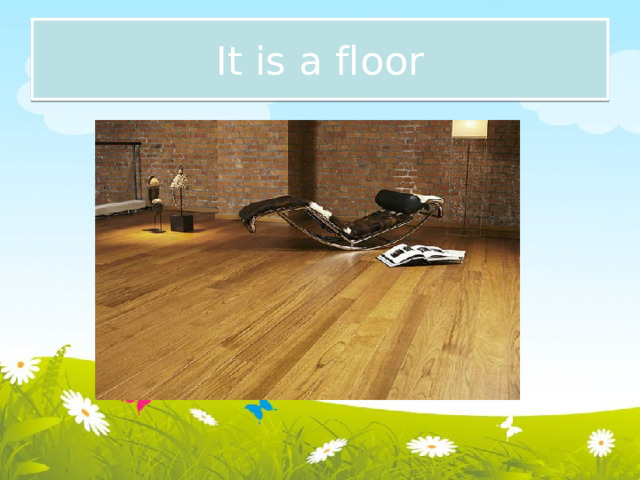 It is a floor 