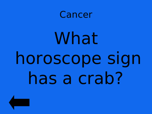 Cancer What horoscope sign has a crab? 