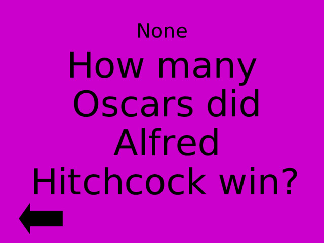None How many Oscars did Alfred Hitchcock win?  