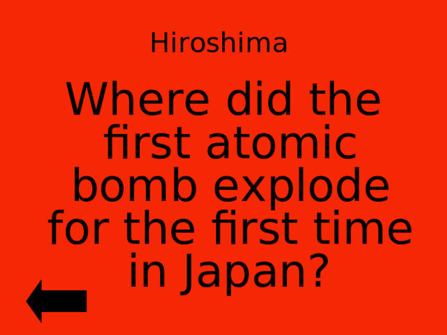Hiroshima Where did the first atomic bomb explode for the first time in Japan?  