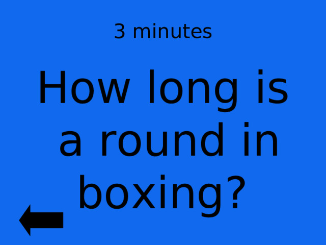 3 minutes How long is a round in boxing? 