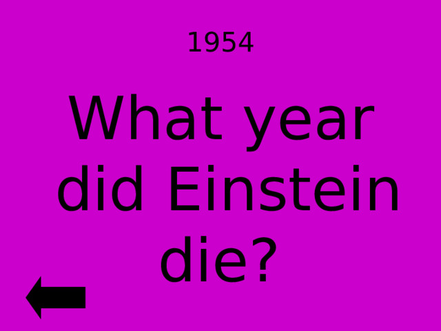 1954 What year did Einstein die? 