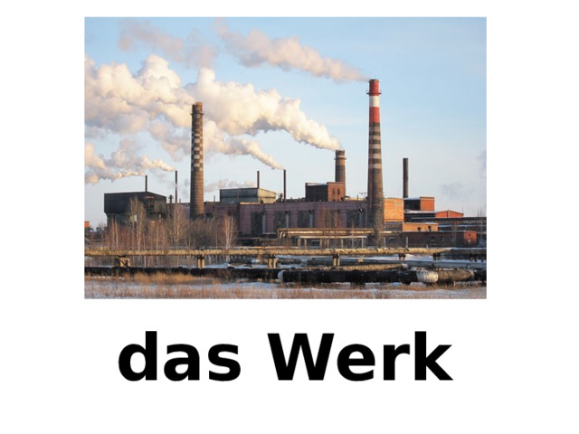 das Werk 