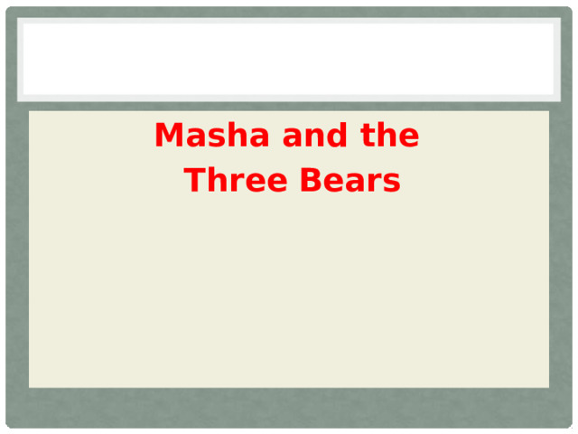 Masha and the Three  Bears   