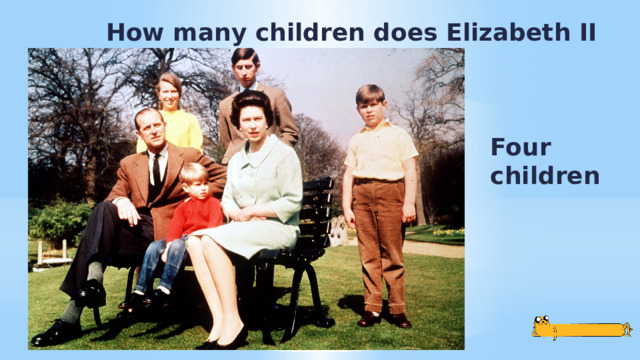 How many children does Elizabeth II have? Four children 