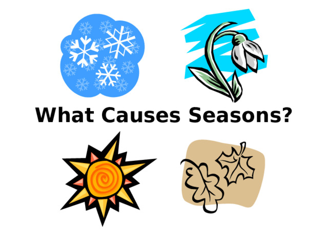 What Causes Seasons? 