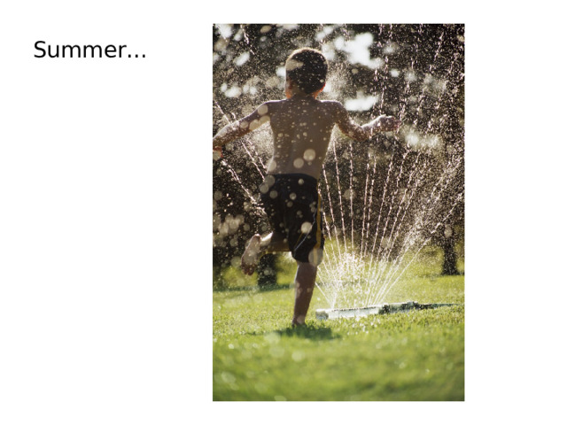 Summer… 