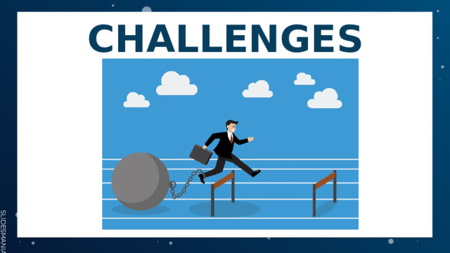 CHALLENGES 