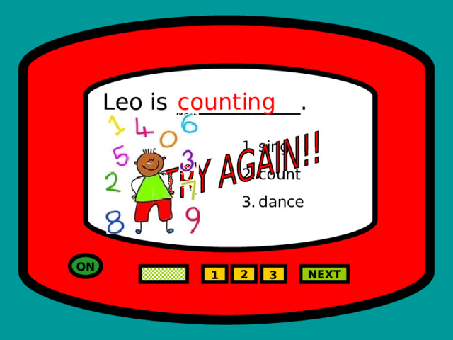 Leo is ___________. counting sing count dance ON NEXT 2 1 3 