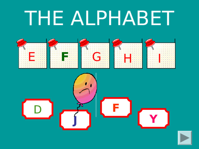 THE ALPHABET E F G I H F D Y J 