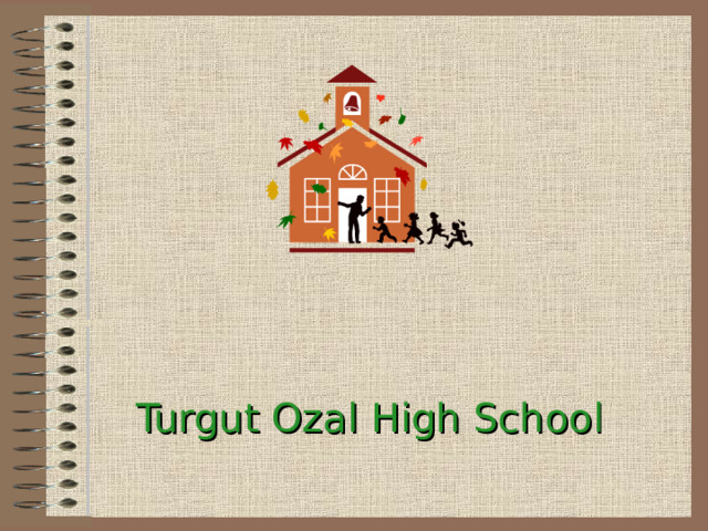 Turgut Ozal High School 