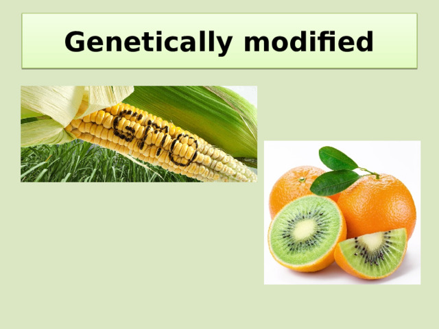 Genetically modified 