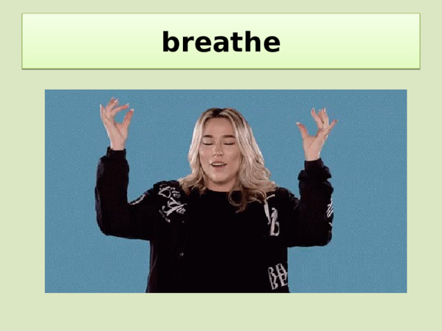 breathe 