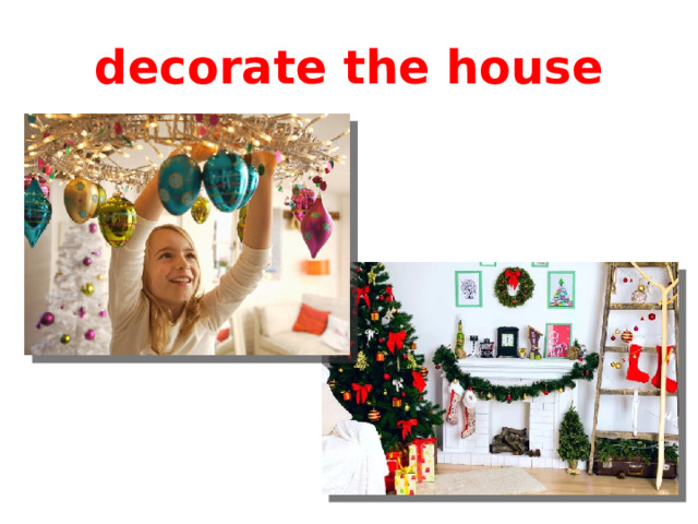 decorate the house 