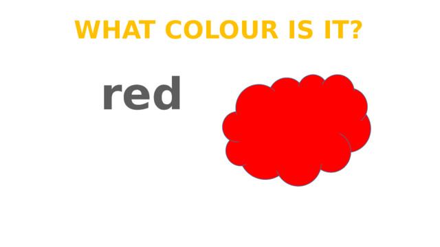 What colour is it? red 