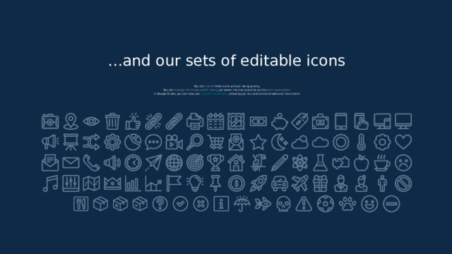 ...and our sets of editable icons You can  resize  these icons without losing quality. You can change the stroke and fill color ; just select the icon and click on the  paint bucket/pen . In Google Slides, you can also use Flaticon’s extension , allowing you to customize and add even more icons.   