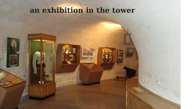 an exhibition in the tower 