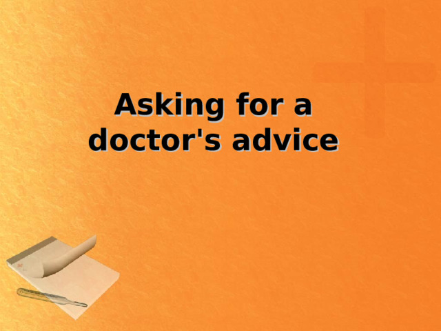 Asking for a doctor's advice 