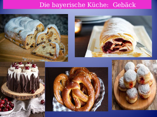  Die bayerische Küche: Gebäck 