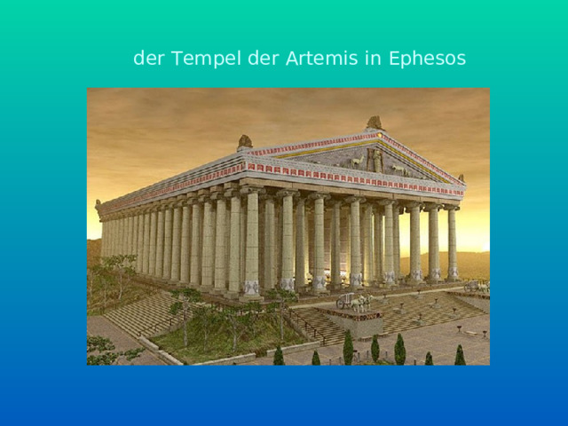 der Tempel der Artemis in Ephesos 