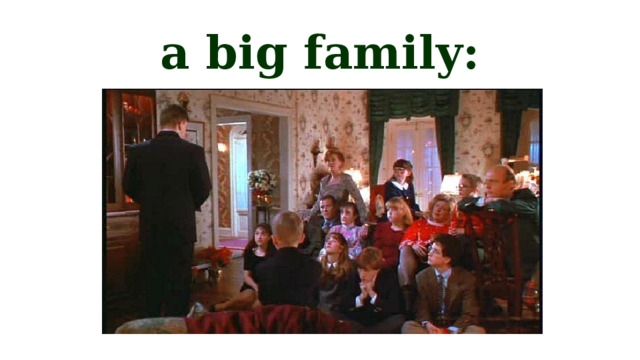 a big family: 