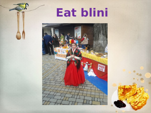  Eat blini  