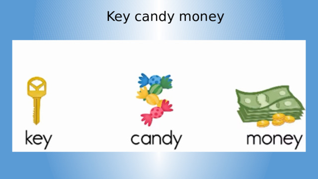 Key candy money 