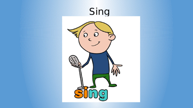 Sing 