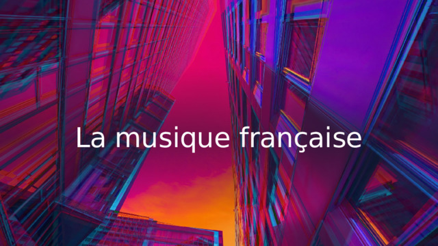 La musique française  