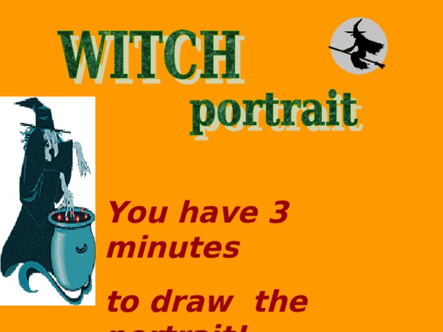 You have 3 minutes to draw the portrait! 