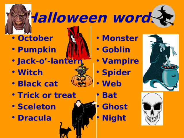 Halloween words October Pumpkin Jack-o’-lantern Witch Black cat Trick or treat Sceleton Dracula   Monster Goblin Vampire Spider Web Bat Ghost Night 