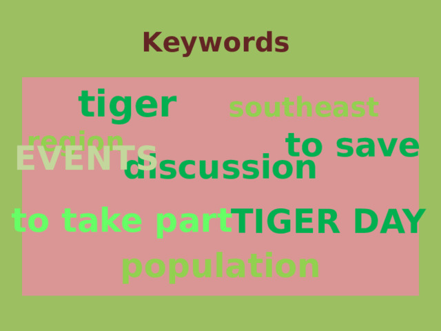 Keywords  tiger southeast region to save EVENTS discussion to take part TIGER DAY population 