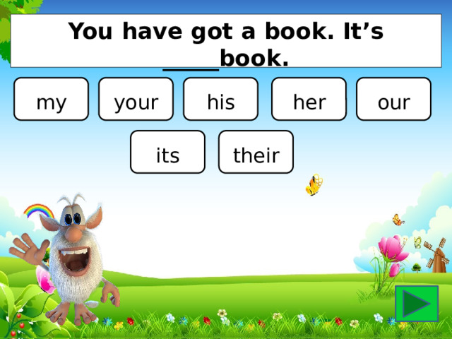 You have got a book. It’s _____book. my your his her our its their 