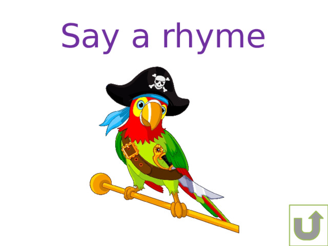 Say a rhyme 