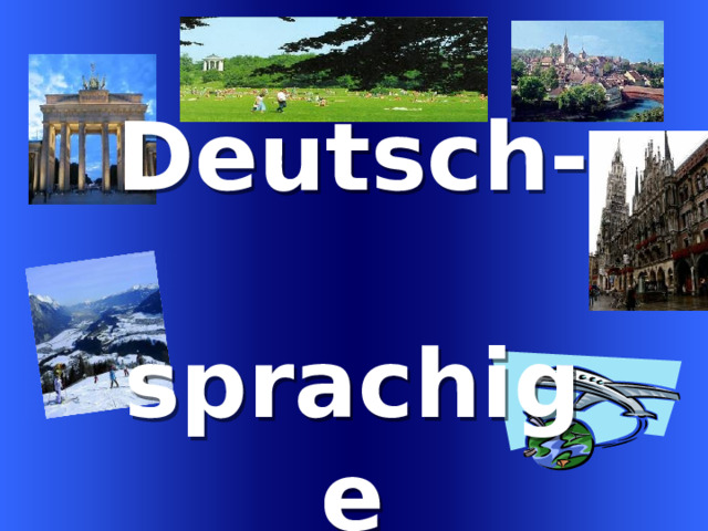   Deutsch-  sprachige L änder  