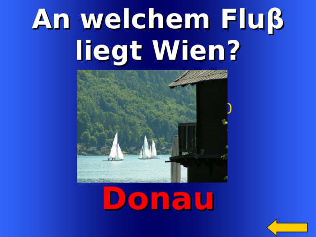 An welchem Flu β liegt Wien? Категория4  за 200  Donau Welcome to Power Jeopardy   © Don Link, Indian Creek School, 2004 You can easily customize this template to create your own Jeopardy game. Simply follow the step-by-step instructions that appear on Slides 1-3. 11 