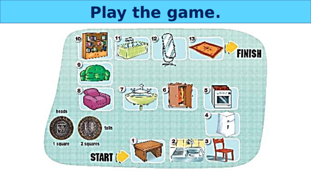 Play the game. 