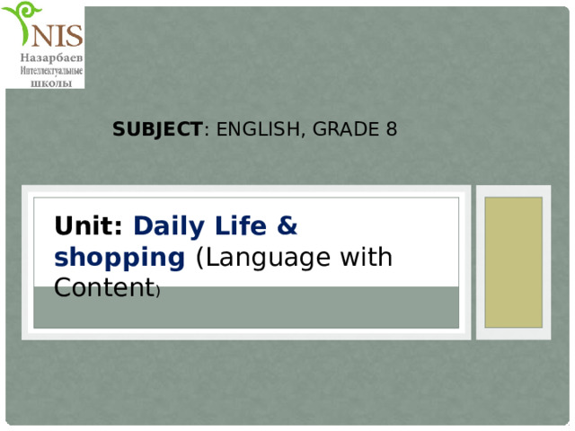Subject : English, Grade 8    Unit: Daily Life & shopping (Language with Content ) 