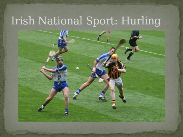 Irish National Sport: Hurling 
