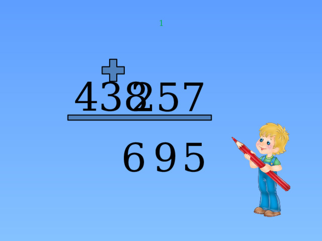 1  438  257 5 6 9 