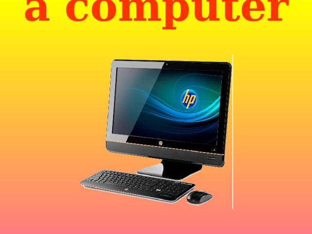 a computer   