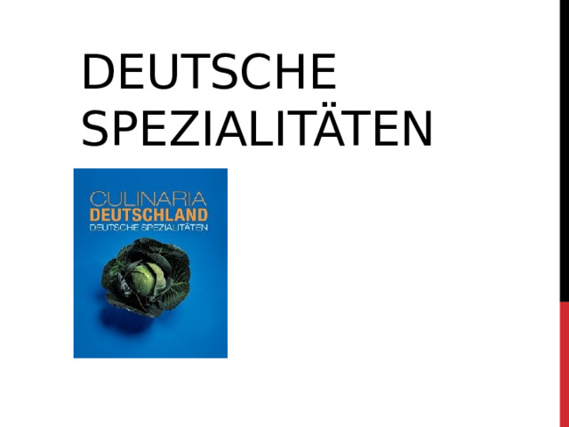 DEUTSCHE SPEZIALITÄTEN 