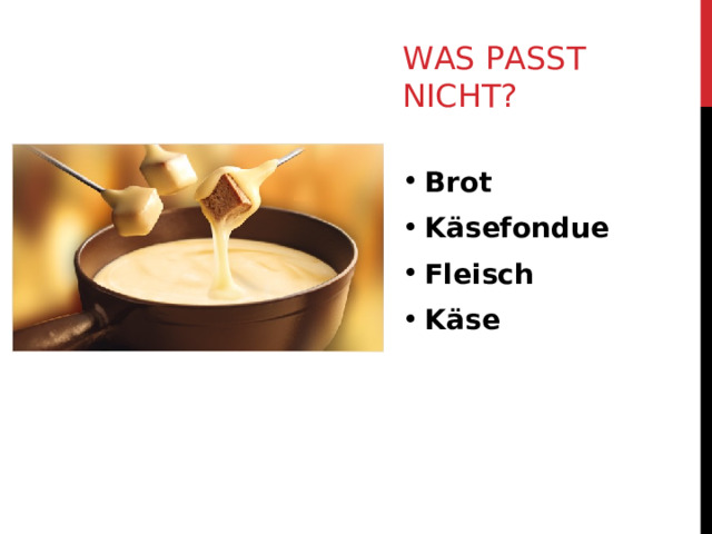 WAS PASST NICHT? Brot Käsefondue Fleisch Käse  