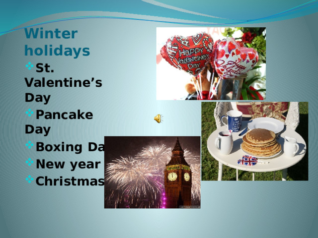 Winter holidays St. Valentine’s Day Pancake Day Boxing Day New year Christmas 