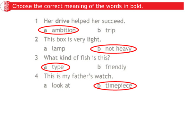Choose the correct meaning of the words in bold. 