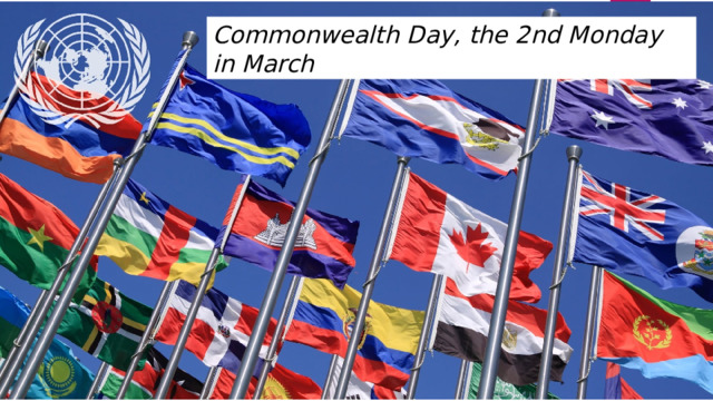 Commonwealth Day, the 2nd Monday in March 
